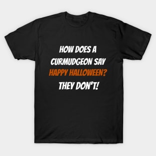 Funny Curmudgeon Halloween T-Shirt